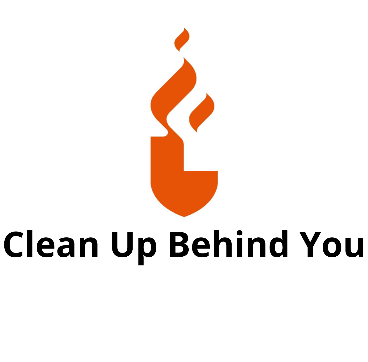 Clean Up Behind You