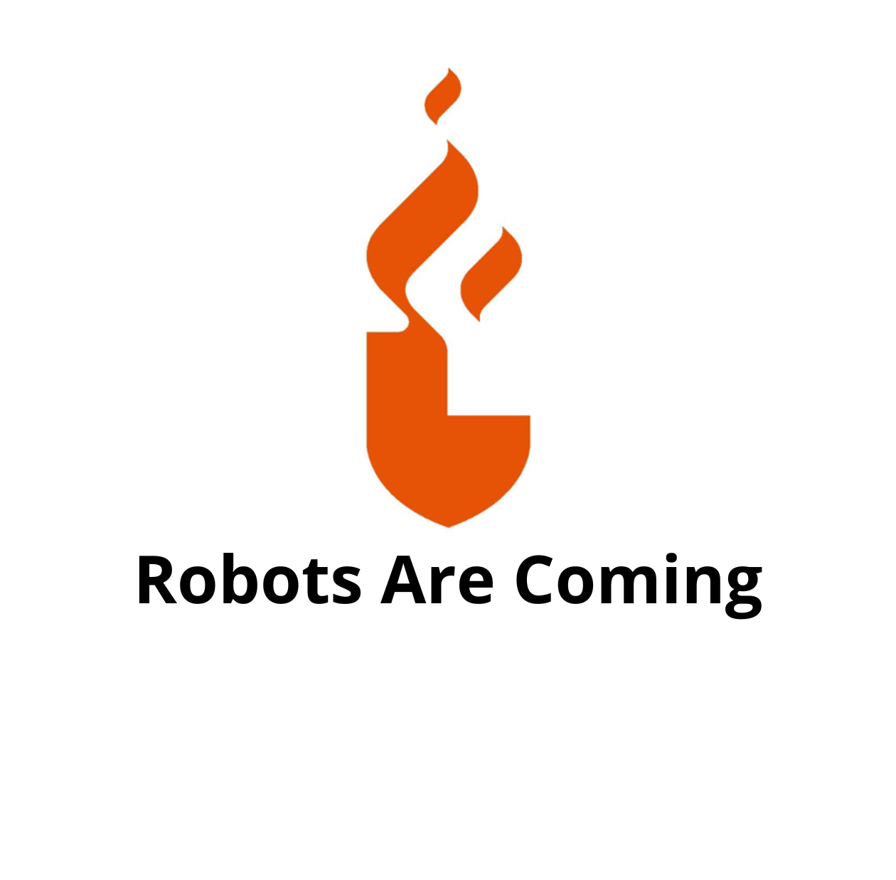 Robots Are Coming