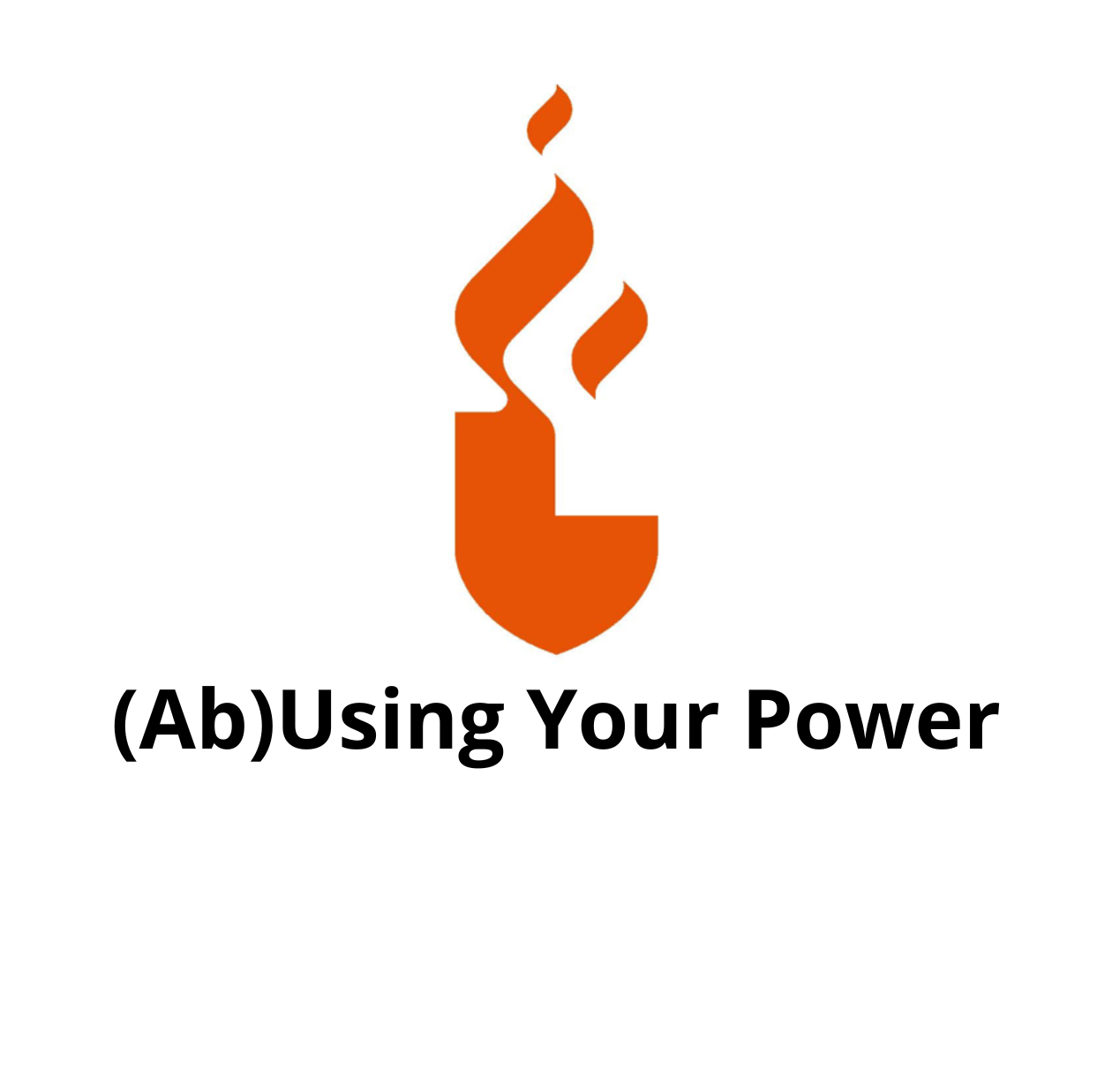 (Ab)Using Your Power