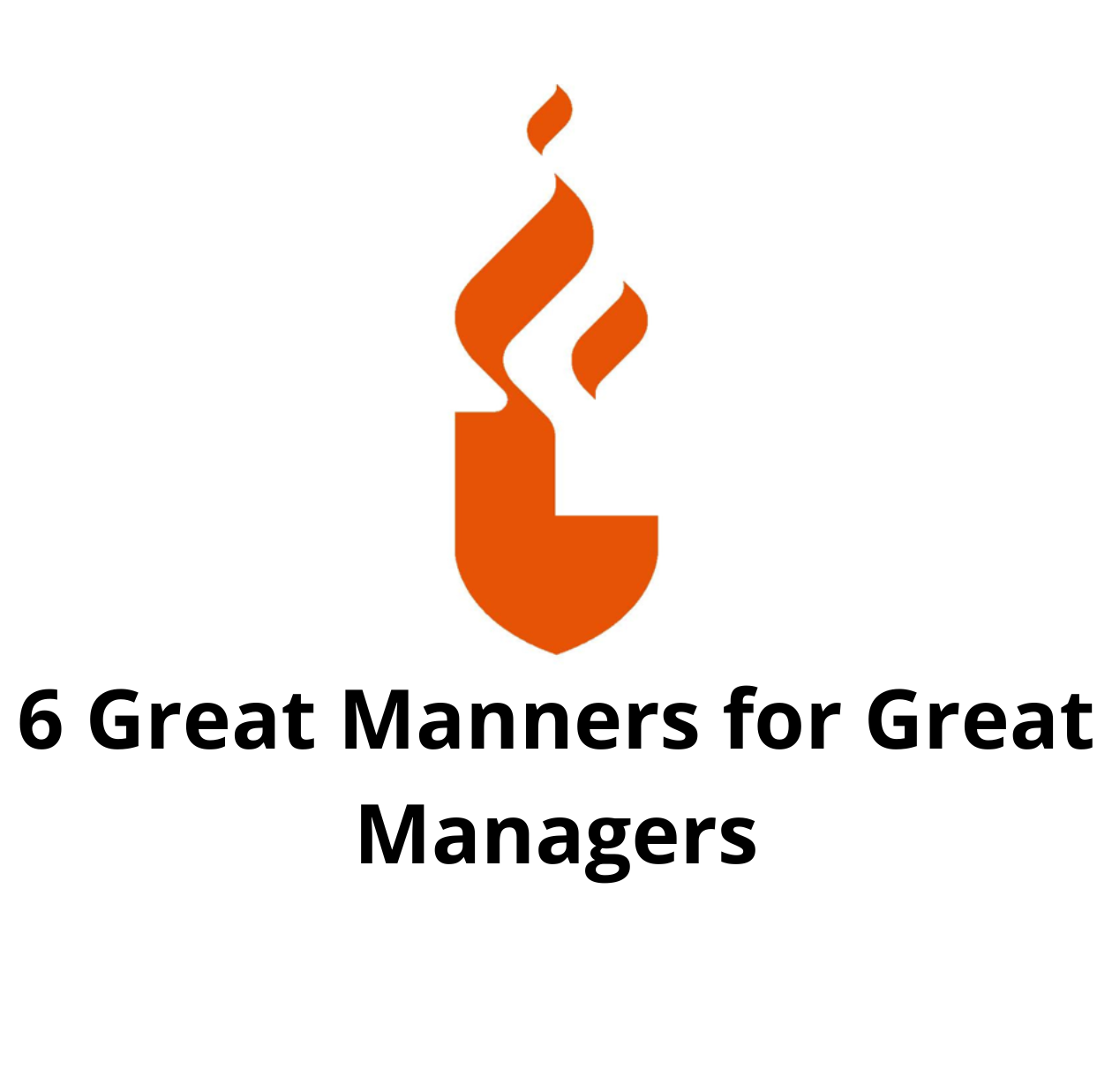6 Great Manners for Great Managers