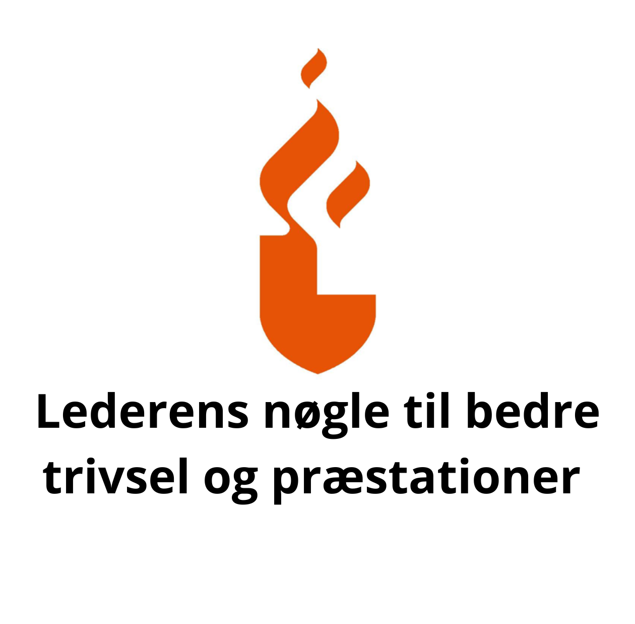 Lederens nøgle til bedre trivsel og præstationer